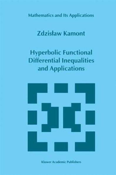 Hyperbolic Functional Differential Inequalities and Applications / Edition 1