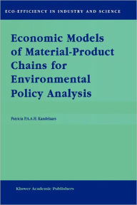 Title: Economic Models of Material-Product Chains for Environmental Policy Analysis / Edition 1, Author: P.P. Kandelaars