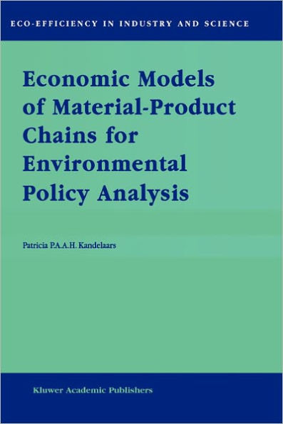 Economic Models of Material-Product Chains for Environmental Policy Analysis / Edition 1
