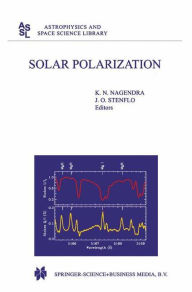 Title: Solar Polarization / Edition 1, Author: K.N. Nagendra