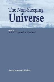 Title: The Non-Sleeping Universe: Proceedings of two conferences on: 'Stars and the ISM' held from 24-26 November 1997 and on: 'From Galaxies to the Horizon' held from 27-29 November, 1997 at the Centre for Astrophysics of the University of Porto, Portugal / Edition 1, Author: Maria Teresa Vaz Torrïo Lago