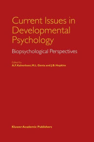 Title: Current Issues in Developmental Psychology: Biopsychological Perspectives / Edition 1, Author: A.F. Kalverboer