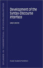 Development of the Syntax-Discourse Interface / Edition 1