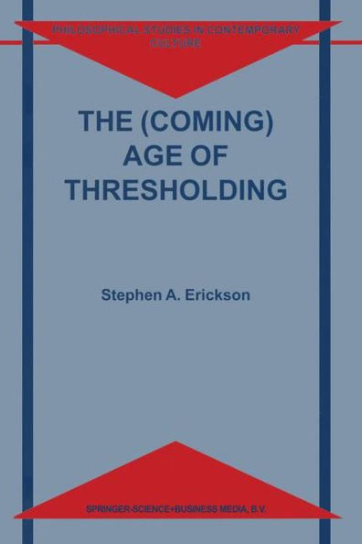 The (Coming) Age of Thresholding / Edition 1