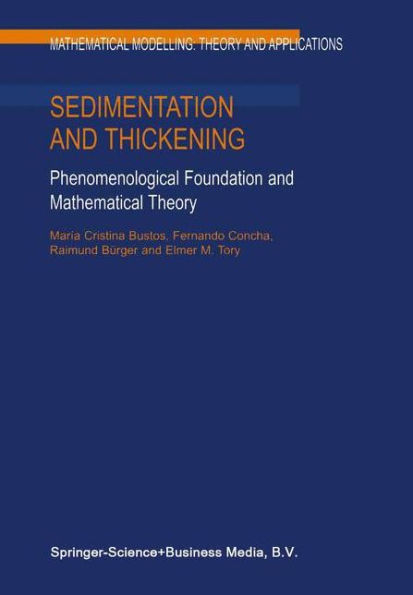 Sedimentation and Thickening: Phenomenological Foundation and Mathematical Theory / Edition 1