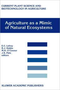 Title: Agriculture as a Mimic of Natural Ecosystems, Author: E.C. Lefroy