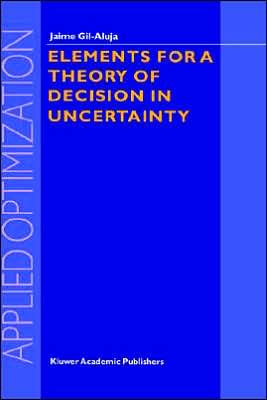 Elements for a Theory of Decision in Uncertainty / Edition 1