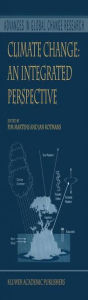 Title: Climate Change: An Integrated Perspective / Edition 1, Author: Pim Martens