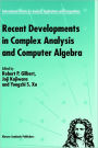 Recent Developments in Complex Analysis and Computer Algebra: This conference was supported by the National Science Foundation through Grant INT-9603029 and the Japan Society for the Promotion of Science through Grant MTCS-134 / Edition 1