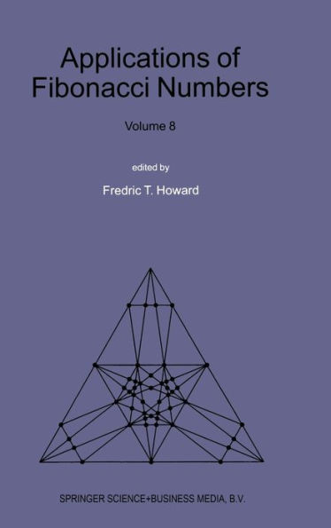 Application of Fibonacci Numbers: Proceedings of 'The Eighth International Research Conference on Fibonacci Numbers and Their Applications', Rochester Institute of Technology, Rochester, New York, USA., June 22-26, 1998