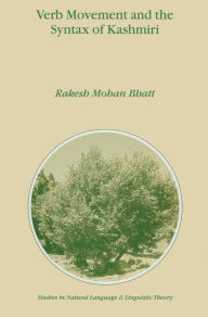 Title: Verb Movement and the Syntax of Kashmiri / Edition 1, Author: R.M. Bhatt