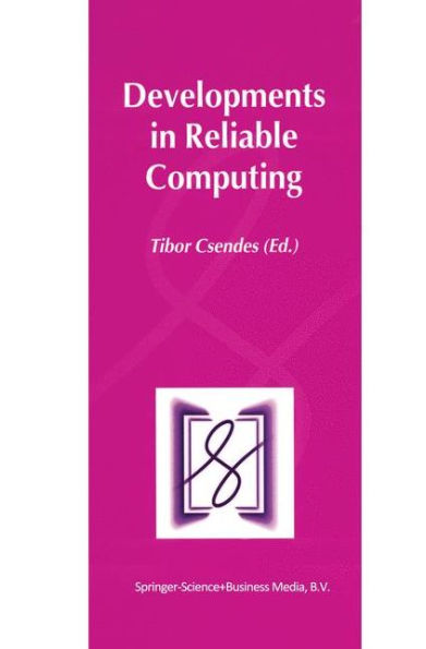 Developments in Reliable Computing / Edition 1