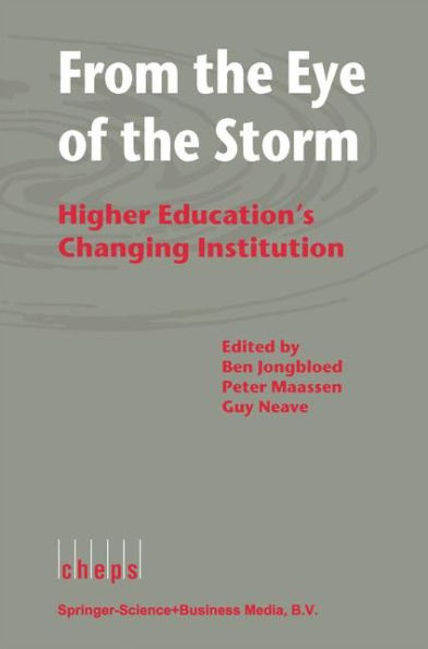 From the Eye of the Storm: Higher Education's Changing Institution / Edition 1