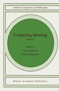 Title: Computing Meaning: Volume 1 / Edition 1, Author: H. Bunt
