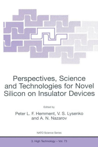 Perspectives, Science and Technologies for Novel Silicon on Insulator Devices / Edition 1