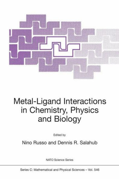Metal-Ligand Interactions in Chemistry, Physics and Biology / Edition 1