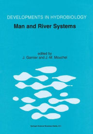 Title: Man and River Systems: The Functioning of River Systems at the Basin Scale / Edition 1, Author: Josselin Garnier
