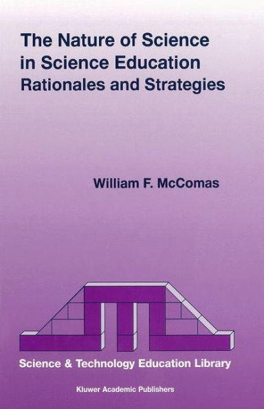 The Nature of Science in Science Education: Rationales and Strategies / Edition 1