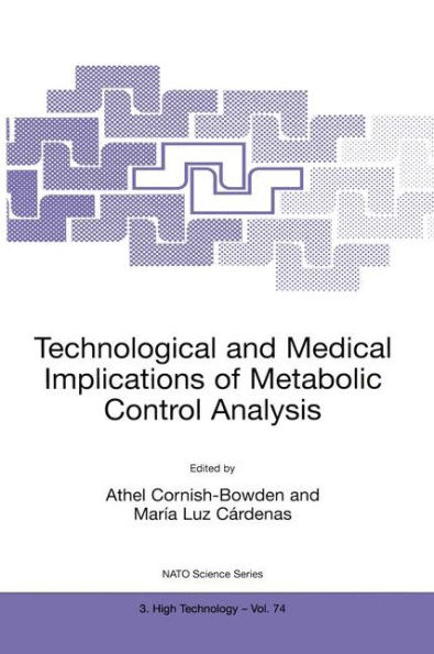 Technological and Medical Implications of Metabolic Control Analysis / Edition 1