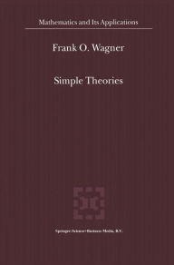 Title: Simple Theories / Edition 1, Author: Frank O. Wagner