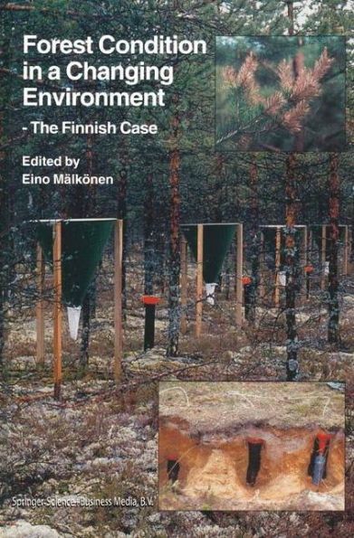 Forest Condition in a Changing Environment: The Finnish Case / Edition 1