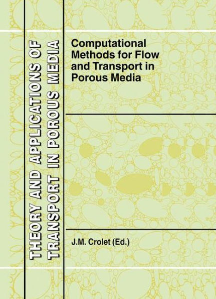 Computational Methods for Flow and Transport in Porous Media / Edition 1