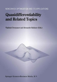 Title: Quasidifferentiability and Related Topics / Edition 1, Author: Vladimir F. Demyanov