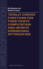 Totally Convex Functions for Fixed Points Computation and Infinite Dimensional Optimization