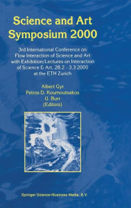 Title: Science and Art Symposium 2000: 3rd International Conference on Flow Interaction of Science and Art with Exhibition/Lectures on Interaction of Science & Art, 28.2 - 3.3 2000 at the ETH Zurich, Author: A. Gyr