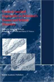 Title: Cerebral Amyloid Angiopathy in Alzheimer's Disease and Related Disorders / Edition 1, Author: M.M. Verbeek
