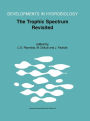 The Trophic Spectrum Revisited: The Influence of Trophic State on the Assembly of Phytoplankton Communities Proceedings of the 11th Workshop of the International Association of Phytoplankton Taxonomy and Ecology (IAP), held at Shrewsbury, U.K. / Edition 1