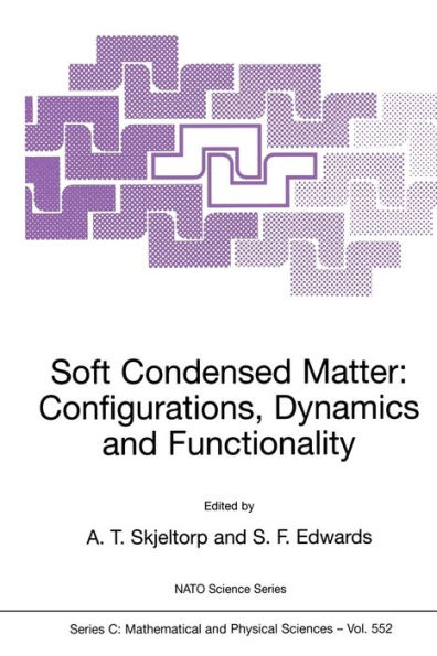 Soft Condensed Matter: Configurations, Dynamics and Functionality / Edition 1