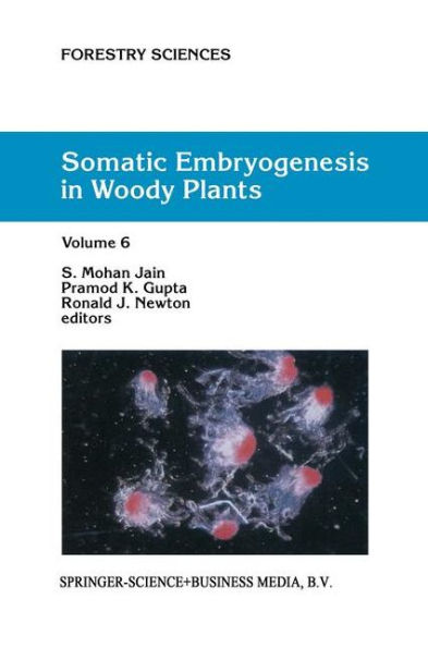 Somatic Embryogenesis in Woody Plants: Volume 6 / Edition 1