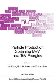 Title: Particle Production Spanning MeV and TeV Energies / Edition 1, Author: W. Kittel