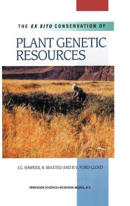 Title: The Ex Situ Conservation of Plant Genetic Resources / Edition 1, Author: J.G. Hawkes