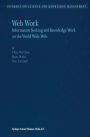 Web Work: Information Seeking and Knowledge Work on the World Wide Web / Edition 1