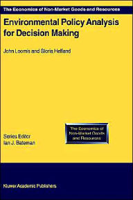 Title: Environmental Policy Analysis for Decision Making / Edition 1, Author: J. Loomis