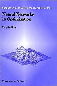 Title: Neural Networks in Optimization / Edition 1, Author: Xiang-Sun Zhang