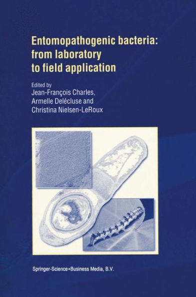 Entomopathogenic Bacteria: from Laboratory to Field Application / Edition 1