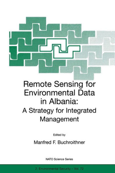 Remote Sensing for Environmental Data in Albania: A Strategy for Integrated Management / Edition 1