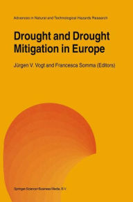 Title: Drought and Drought Mitigation in Europe / Edition 1, Author: Jürgen V. Vogt