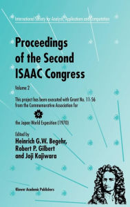 Title: Proceedings of the Second ISAAC Congress: Volume 2: This project has been executed with Grant No. 11-56 from the Commemorative Association for the Japan World Exposition (1970) / Edition 1, Author: Heinrich G.W. Begehr