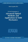 IUTAM Symposium on Advanced Optical Methods and Applications in Solid Mechanics: Proceedings of the IUTAM Symposium held in Futuroscope, Poitiers, France, August 31st-September 4th, 1998 / Edition 1