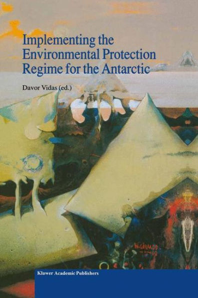Implementing the Environmental Protection Regime for Antarctic