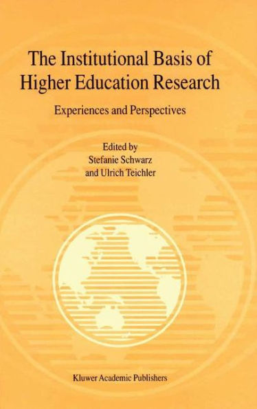 The Institutional Basis of Higher Education Research: Experiences and Perspectives / Edition 1