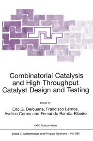 Title: Combinatorial Catalysis and High Throughput Catalyst Design and Testing / Edition 1, Author: E.G. Derouane