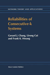 Title: Reliabilities of Consecutive-k Systems / Edition 1, Author: Chung In-Hang