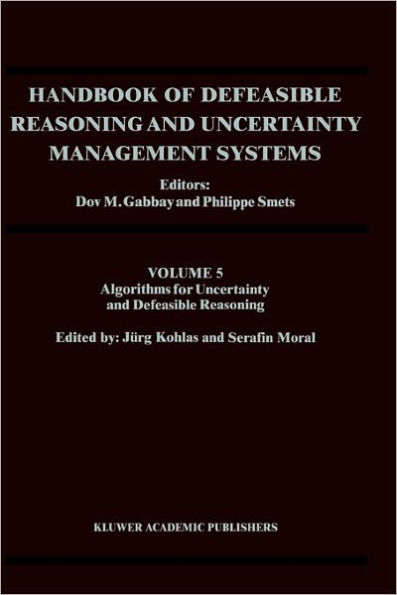 Handbook of Defeasible Reasoning and Uncertainty Management Systems: Algorithms for Uncertainty and Defeasible Reasoning / Edition 1