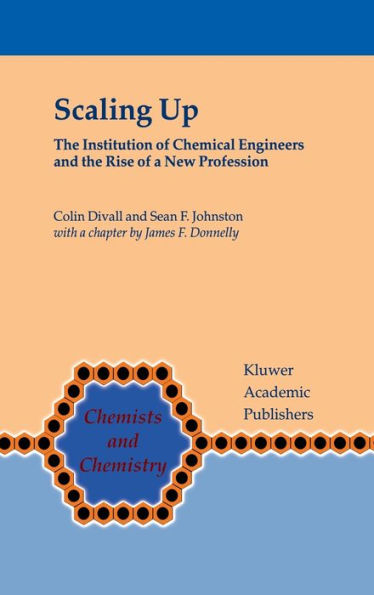 Scaling Up: The Institution of Chemical Engineers and the Rise of a New Profession / Edition 1