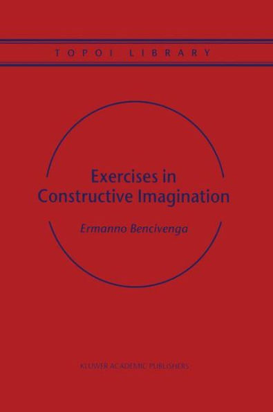 Exercises in Constructive Imagination / Edition 1